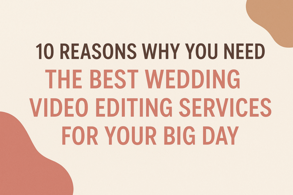 A cinematic wedding banner featuring a bride and groom walking hand-in-hand with elegant text promoting the Best Wedding Video Editing Services.